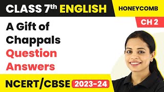 Class 7 English Chapter 2 Question Answers  Class 7 English a Gift of Chappals  Class 7 English [upl. by Ridglea]