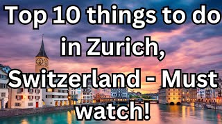 Top 10 things to do in Zurich Switzerland  Travel Video [upl. by Nue423]