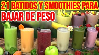 21 BATIDOS para BAJAR DE PESO y SMOOTHIES RECETAS SALUDABLES [upl. by Mozes672]