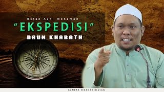 82  Eskpedisi Daun Khabath  Ustaz Auni Mohamed  Jan 2017 [upl. by Yenaffit]