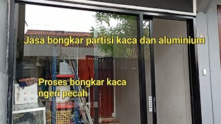 Kaca 5mm sampai kaca 12mm  Jasa bongkar kaca dan partisi Aluminium [upl. by Server]