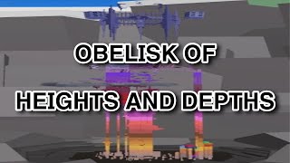 JToH XL Project  Obelisk of Heights and Depths [upl. by Beckerman]