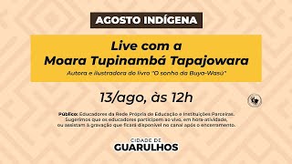 Agosto Indígena  Live com Moara Tupinambá Tapajowara [upl. by Gnuy]