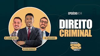 Direito criminal com Drs Leandro Alonso e Iago da Mata  Conversa Direta Podcast 014 [upl. by Weiss458]