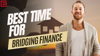 When Is The Best Time To Use Bridging Finance [upl. by Nosduh466]