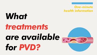 Health Information What treatments are available for PVD [upl. by Arutnev256]