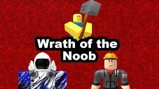 ROBLOX  quotWrath of the Noobquot [upl. by Alyss]