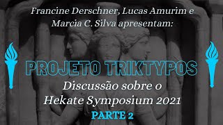 Os Nomes de HEKATE O Revelado e a Pesquisa amp Mais • Hekate Symposium 2021  PROJETO TRIKTYPOS 02 [upl. by Adler]