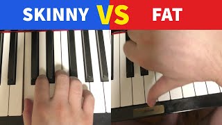 Skinny Fingers VS Fat Fingers [upl. by Purdum668]