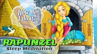 Kids Sleep Meditation  How RAPUNZEL Breaks HER SPELL  Fairy Tale Meditation for Sleep [upl. by Tatiania]