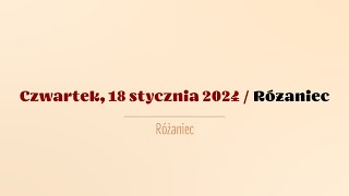 Różaniec  18 stycznia 2024 [upl. by Otrebogir]