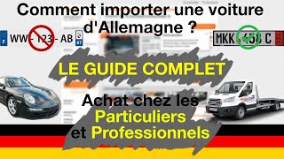 Comment importer une voiture dAllemagne  GUIDE COMPLET  Achat chez Particulier ou Professionnel [upl. by Esidnac357]