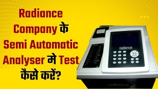 Radiance Company के Semi Automatic Analyser मे Test कैसे करें [upl. by Alie]