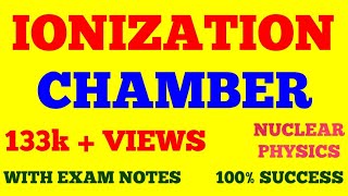 IONISATION CHAMBER  IONIZATION CHAMBER  NUCLEAR PHYSICS  WITH EXAM NOTES [upl. by Snah565]