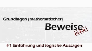 Beweisen leicht erklärt  1 Logische Aussagen [upl. by Pedersen]