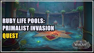 Ruby Life Pools Primalist Invasion Quest WoW [upl. by Goar]