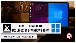 How to Dual Boot MX Linux 21 and Windows 1011 UEFI GPT Method 2021 [upl. by Eintruok]