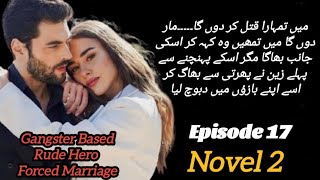 Gangster Based  Forced Marriage  Rude Hero Episode 17 Novel 2Junoon Tere Ishq Ka by Kainat Ijaz [upl. by Korrie]