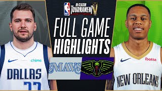 MAVERICKS at PELICANS  NBA INSEASON TOURNAMENT 🏆  FULL GAME HIGHLIGHTS  November 14 2023 [upl. by Okoyik]