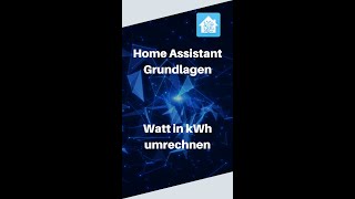 Home Assistant Grundlagen – Watt in kWh umrechnen [upl. by Erv]