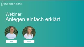 findependent Webinar quotAnlegen einfach erklärtquot [upl. by Coltin271]