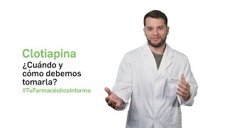 Clotiapina ¿Cuándo y cómo debemos tomarla Tu Farmacéutico Informa [upl. by Spiro]