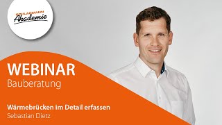 Webinar Bauberatung 42 Wärmebrücken im Detail erfassen [upl. by Kceb]