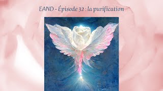 Entretien Avec Notre Divinité 32  La purification [upl. by Assilana]