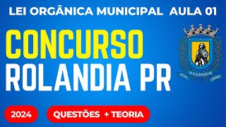 Concurso Público Rolândia PR Aula 01 Lei Orgânica Municipal 2024 [upl. by Onidranreb]