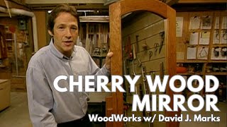 Building a Cherry Wood Freestanding Mirror  WoodWorks with David J Marks Ep 9 [upl. by Esilenna]