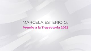 Marcela Esterio Premio a la Trayectoria 2023 [upl. by Dhu352]