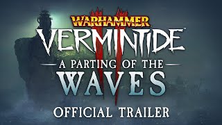 A Parting of the Waves  Free Update Trailer  Warhammer Vermintide 2 [upl. by Ilehs]