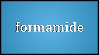 Formamide Meaning [upl. by Nylitsirk]