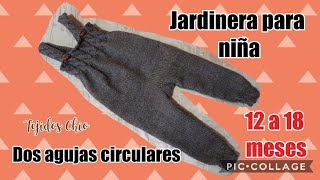 Jardinera para niña 👧 12 a 18 meses  palillos dos agujas circulares [upl. by Aititil597]