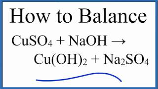 How to Balance CuSO4  NaOH  CuOH2  Na2SO4  Copper II Sulfate plus Sodium Hydroxide [upl. by Cyd]