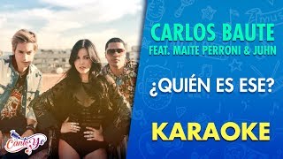 Carlos Baute feat Maite Perroni amp Juhn  ¿Quién es ese Karaoke  CantoYo [upl. by Ysteb574]