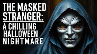 The Masked Stranger  A Gripping Halloween Horror [upl. by Nnoved]