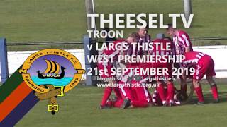 Troon 04 Largs Thistle  West of Scotland Premiership 21st September 2019 [upl. by Illa]