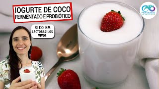 IOGURTE DE COCO FERMENTADO E PROBIÓTICO DE VERDADE Cremoso e rico em lactobacilos Veja como fiz [upl. by Senior]