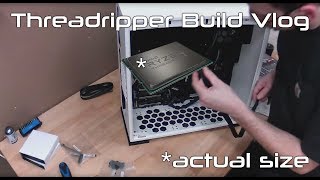 Get Ripped  Threadripper 1900X Build Vlog [upl. by Netsruk]