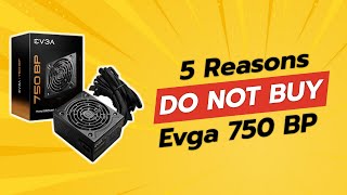 EVGA 750 BP Power Supply  5 Shocking Reasons NOT to Buy ⚠️💸 [upl. by Mcgray543]