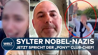 NOBELNAZIS AUF SYLT quotDas hat uns am meisten geärgertquot  Jetzt spricht der Chef des PonyClubs [upl. by Bissell]