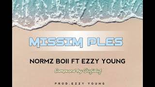 Missim PlesNormz Boii Ft Ezzy Young 2024 Lateat Music [upl. by Proudman]