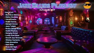 The Best Jazz Blues Instrumental Music Playlist 2024  Jazz Blues Music Compilation Vol 3 [upl. by Hadik454]