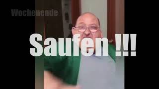 Wochenende  Saufen  🤣🤣🤣🤣 🍻🍻🍻🍻 [upl. by Yenruoc]