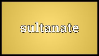 Sultanate Meaning [upl. by Yttak]