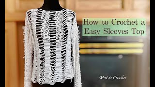 How to Crochet a Easy Sleeves Top  Maisie Crochet [upl. by Stanleigh]