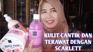 Kulit Glowing dan Sehat Berkat Body Care Scarlett Whitening [upl. by Lally]