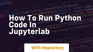 how to run python code in jupyterlab [upl. by Sarilda891]