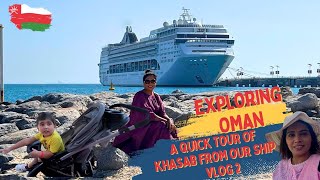 Exploring Oman A Quick Tour of Khasab from our Ship  Vlog 2quot [upl. by Hauck]